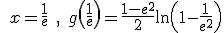 \quad x=\frac{ 1}{e} \quad , \quad g \left(\frac{ 1}{e} \right)= \frac{ 1-e^2}{2}\ln \left(1-\frac{ 1}{e^2} \right)